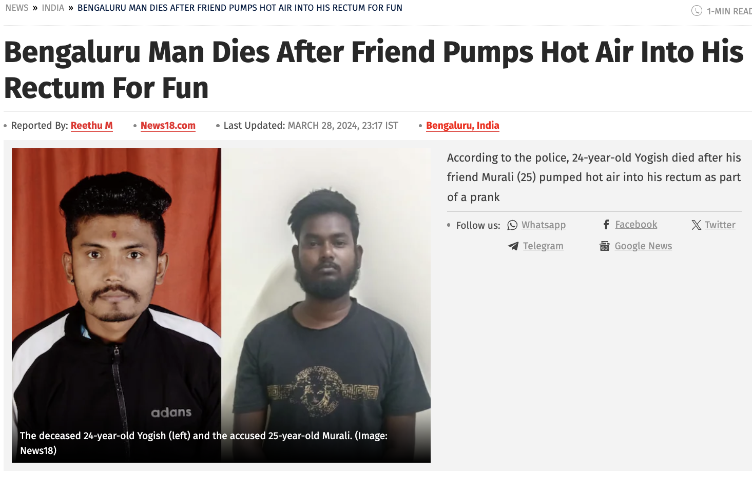 screenshot - News India Bengaluru Man Dies After Friend Pumps Hot Air Into His Rectum For Fun 1Min Read Bengaluru Man Dies After Friend Pumps Hot Air Into His Rectum For Fun Reported By Reethu M .News18.com Last Updated , 1ST Bengaluru, India According to